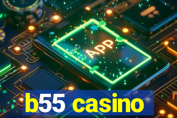 b55 casino